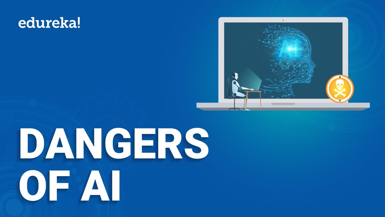 Dangers of AI | How Dangerous is Artificial Intelligence | Learn AI | AI Training | Edureka