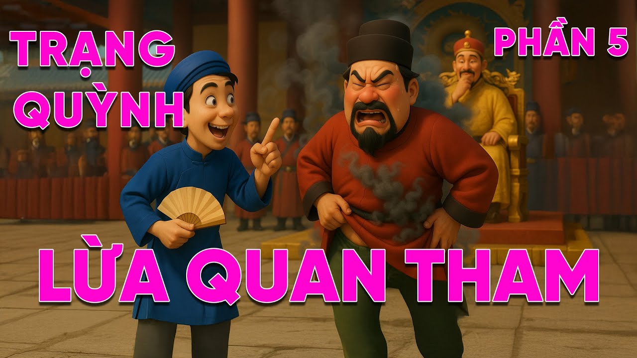 [Full] TRẠNG QUỲNH TRỊ QUAN THAM THÂN TỘC NHÀ VUA | CƯỜI BỂ BỤNG, NGHĨ MÀ THẤM | Phần 5