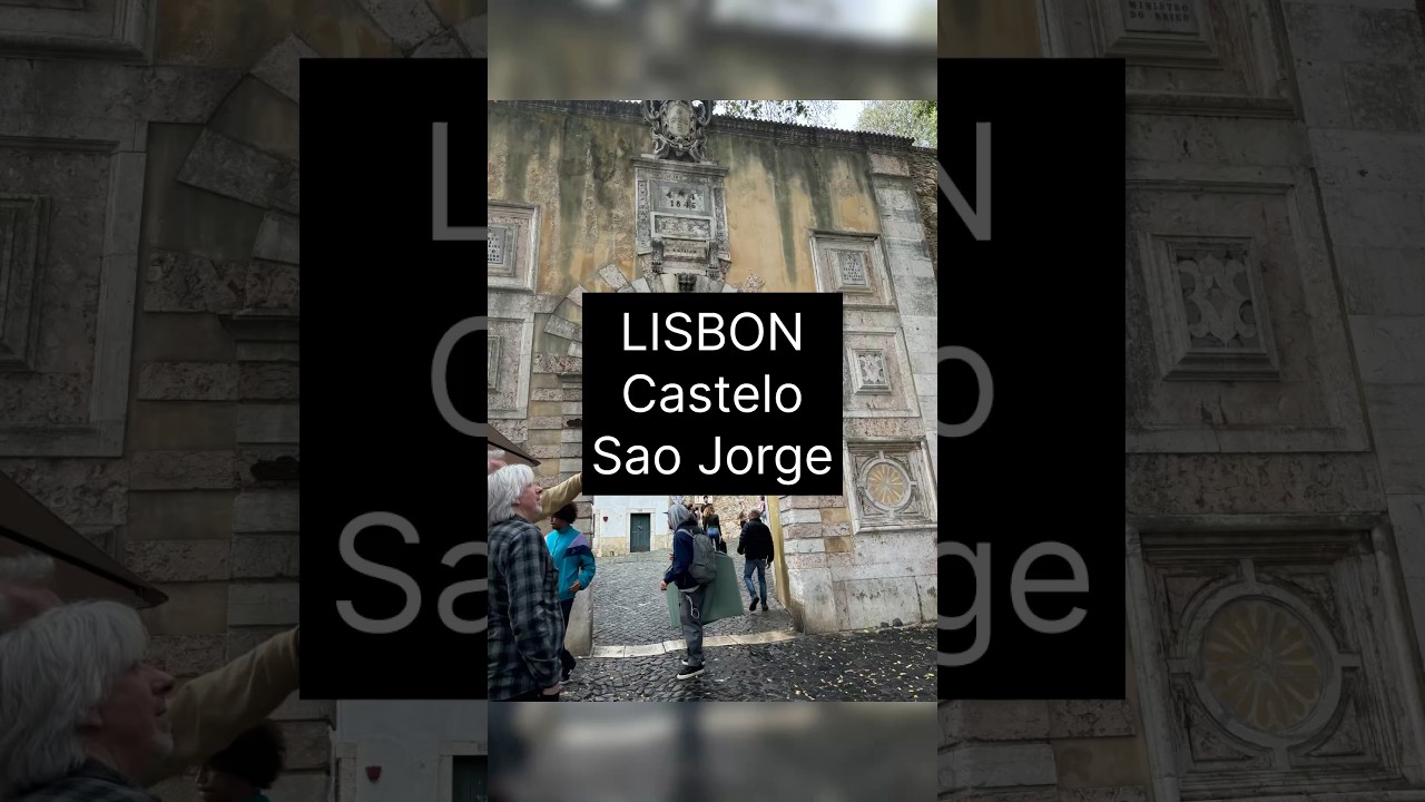 Lisbon Castelo Sao Jorge- watch this before you go!
