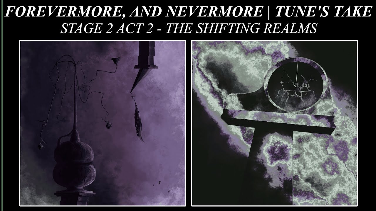 Forevermore, and Nevermore | Tune's Take - Stage 2 Act 2 - The Shifting Realms (FULL ALBUM)