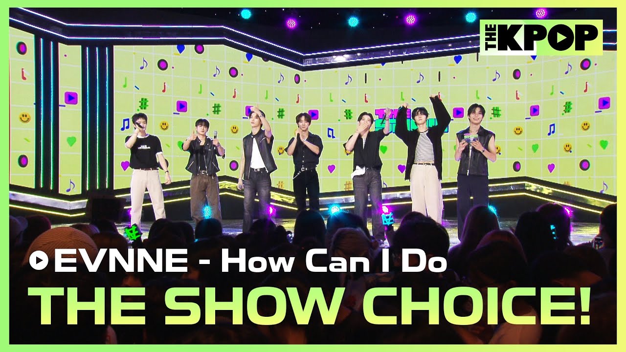 EVNNE, THE SHOW CHOICE! [THE SHOW 250812]
