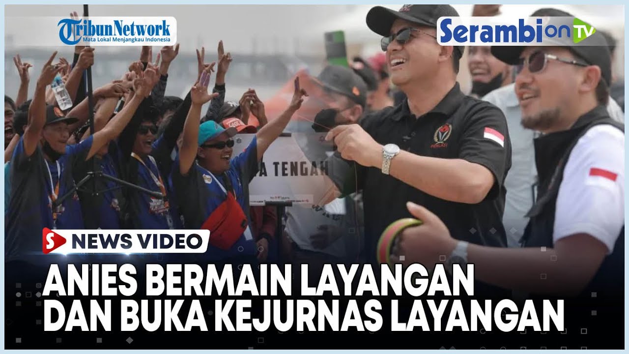 Gubernur DKI Jakarta, Anies Baswedan Ikut Bermain Layangan Saat Buka KEJURNAS Layangan Aduan