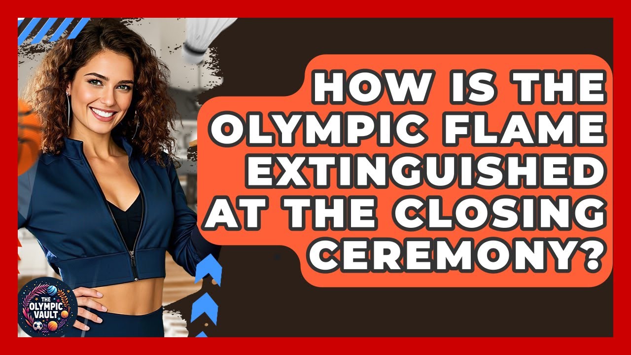 How Is The Olympic Flame Extinguished At The Closing Ceremony? - The Olympic Vault
