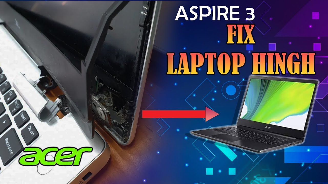 Acer aspire 3 | Hinge |  broken laptop repair
