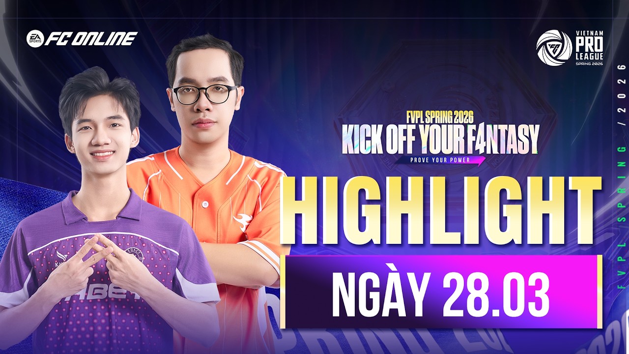 KẺ MẠNH ĐỊNH ĐOẠT CUỘC CHƠI | HIGHLIGHT 28.03 | FVPL SPRING 2026 - KNOCK-OUT STAGE