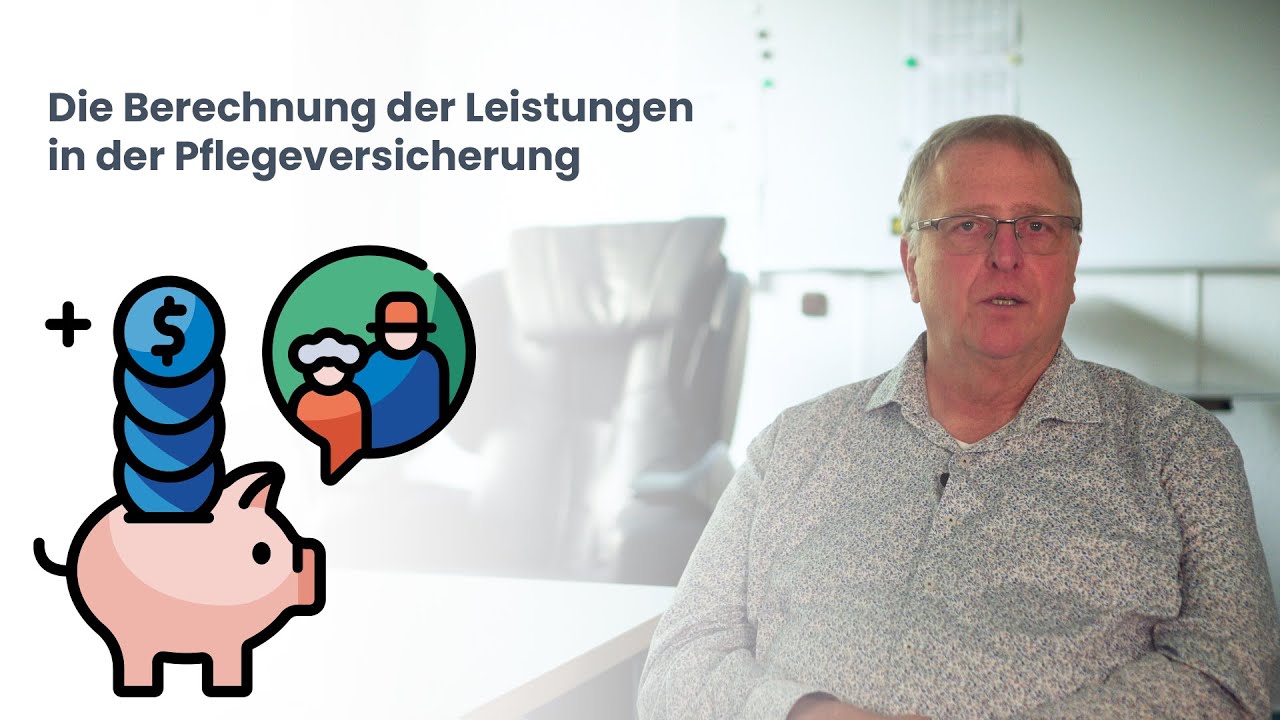 Wie werden die Leistungen in der Pflegeversicherung berechnet?