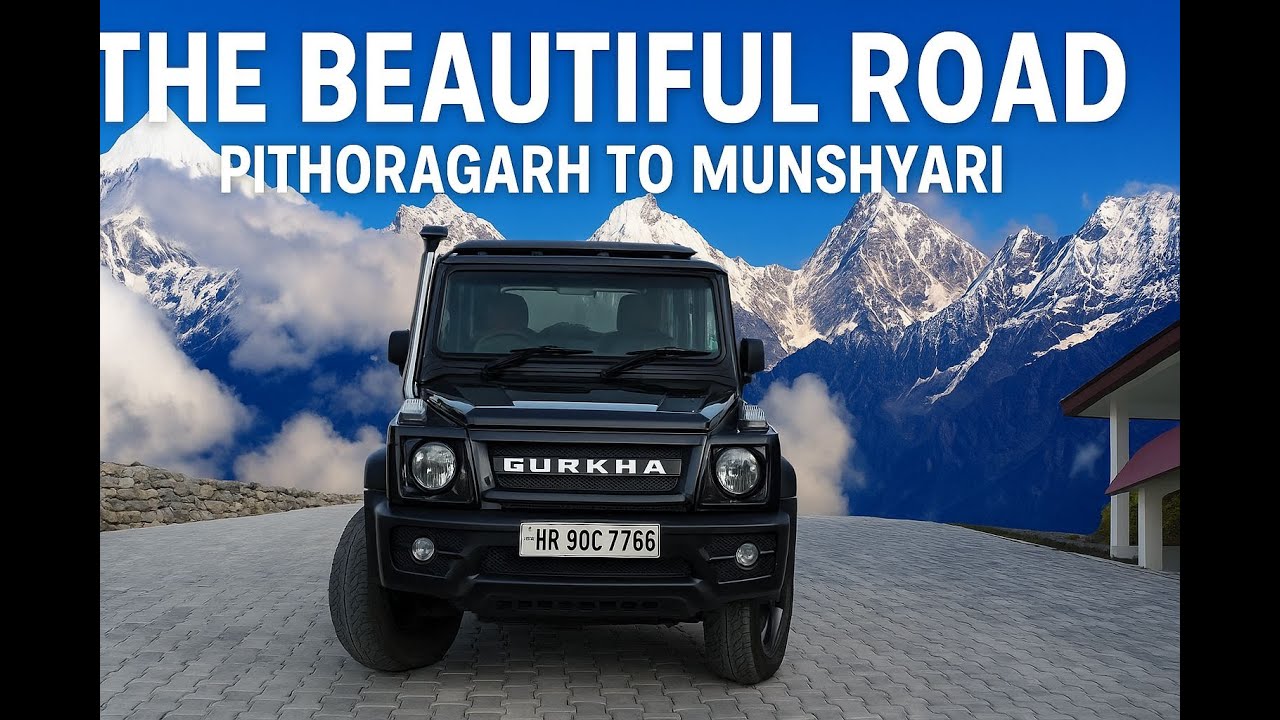 Pithoragarh to Munshyari Road Trip by Force Gurkha 2025