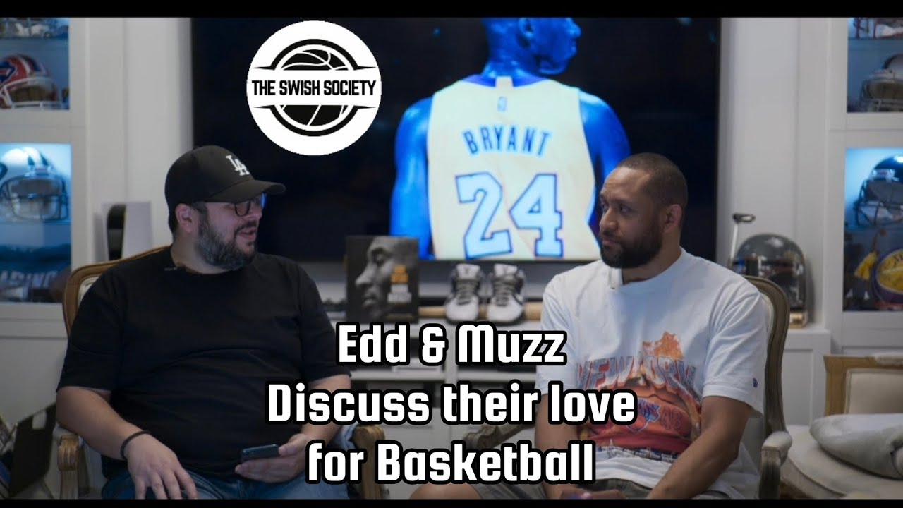 Edd & Muzz discuss their love for Basketball!