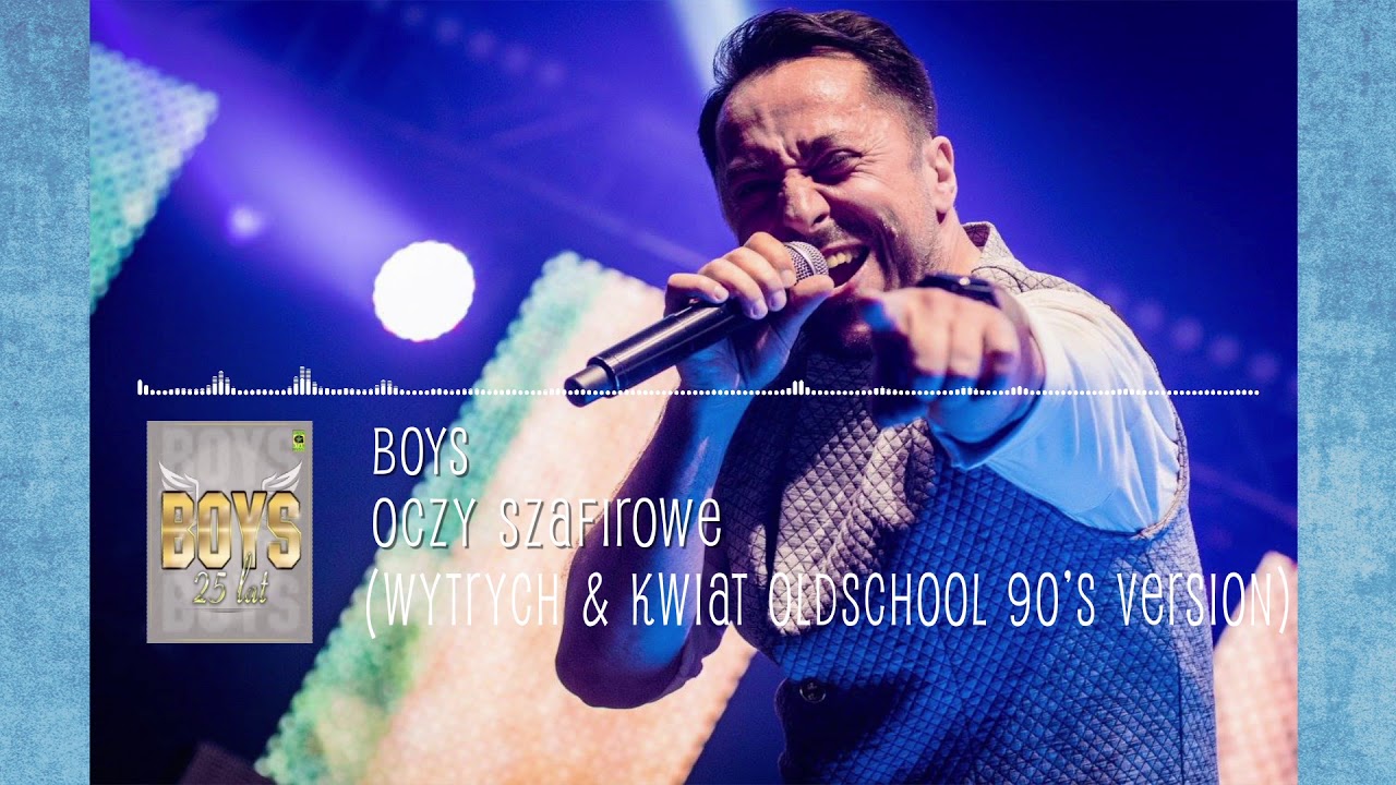 BOYS - Oczy szafirowe (Wytrych & Kwiat Oldschool 90's Version)