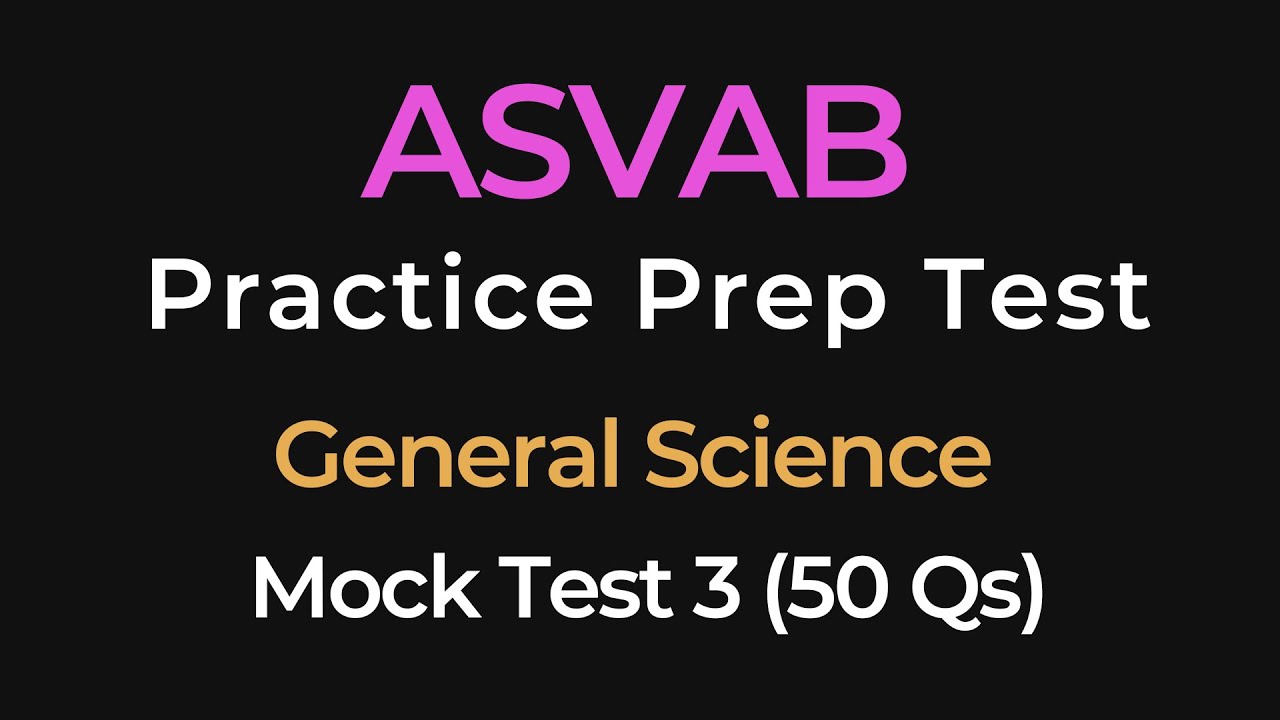 ASVAB General Science Practice Test 3 | 50 Exam Questions for Military Test Prep