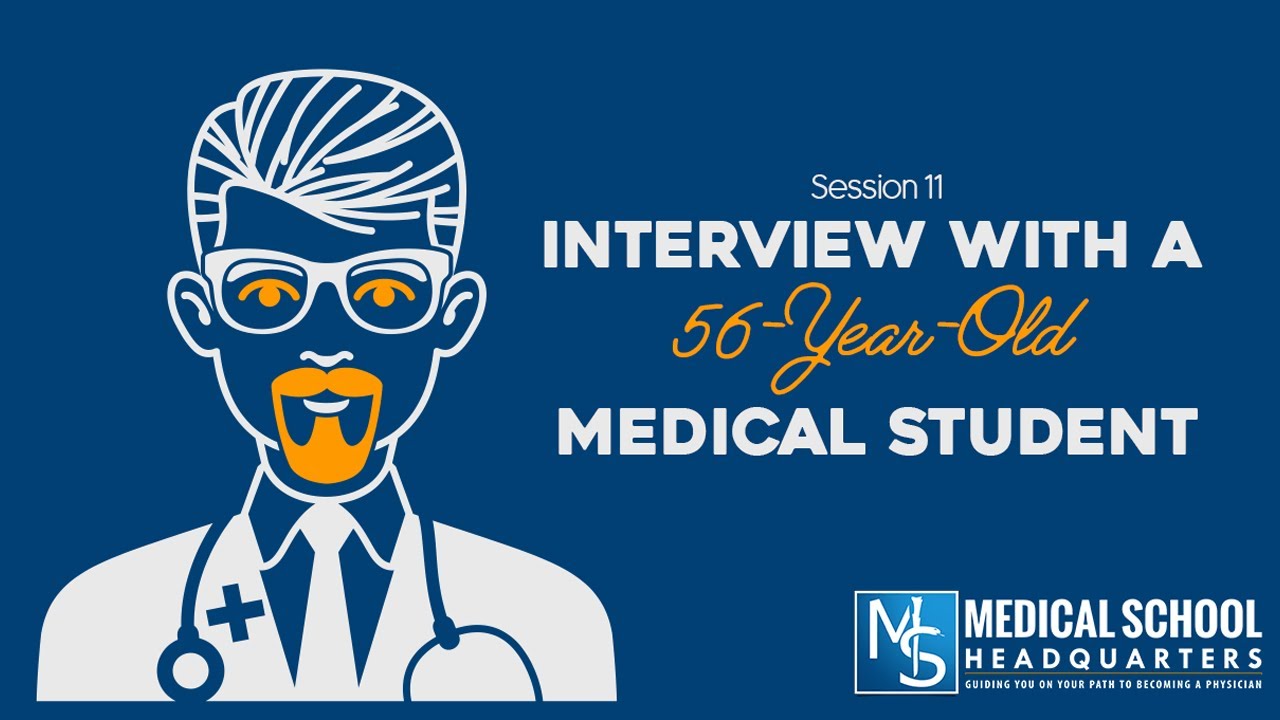 11: Interview with a 56-Year-Old Medical Student