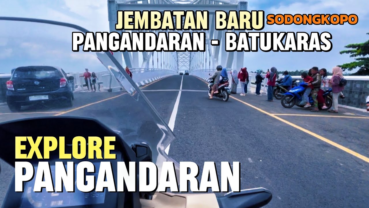 Viral! Explore Pangandaran & Megahnya Jembatan Sodongkopo 