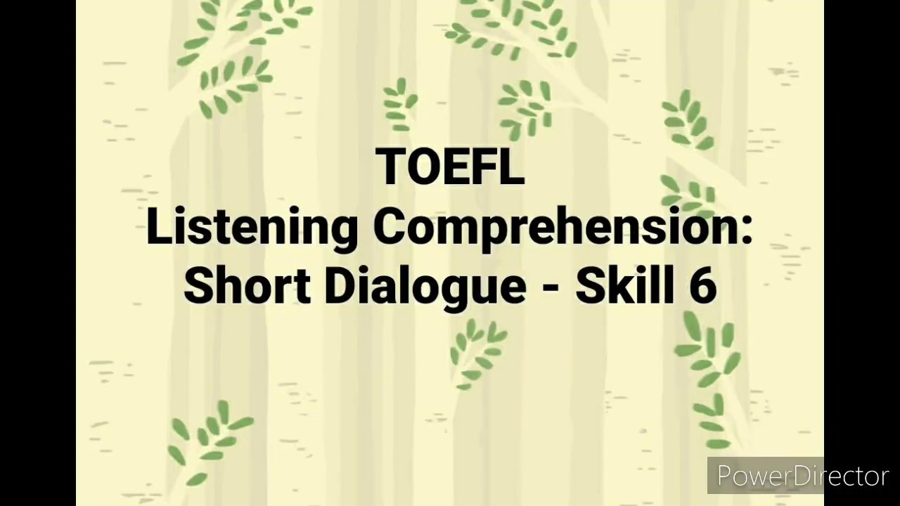 TOEFL Listening Comprehension: Short Dialogue - Skill 6
