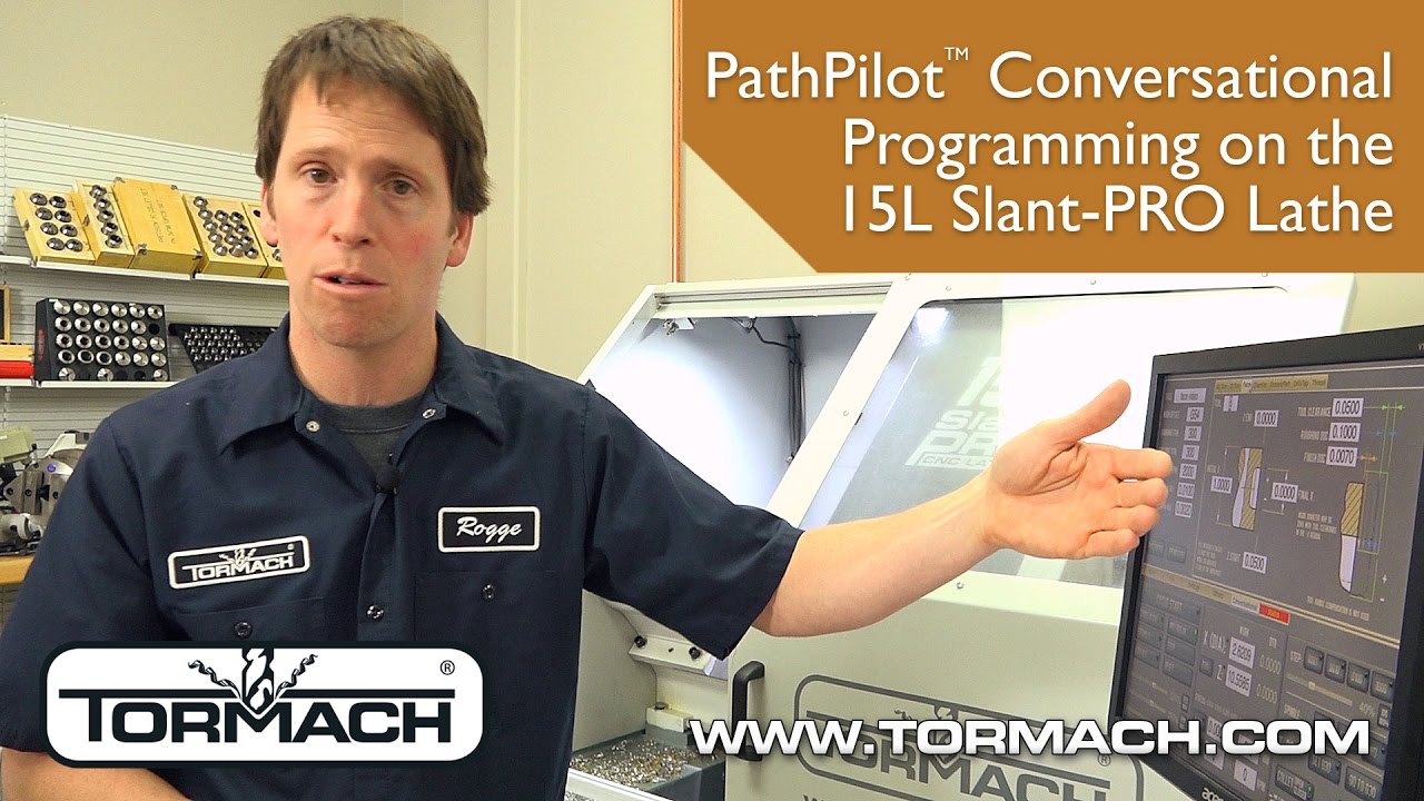 Conversational Programming on the Tormach 15L Slant-PRO Lathe