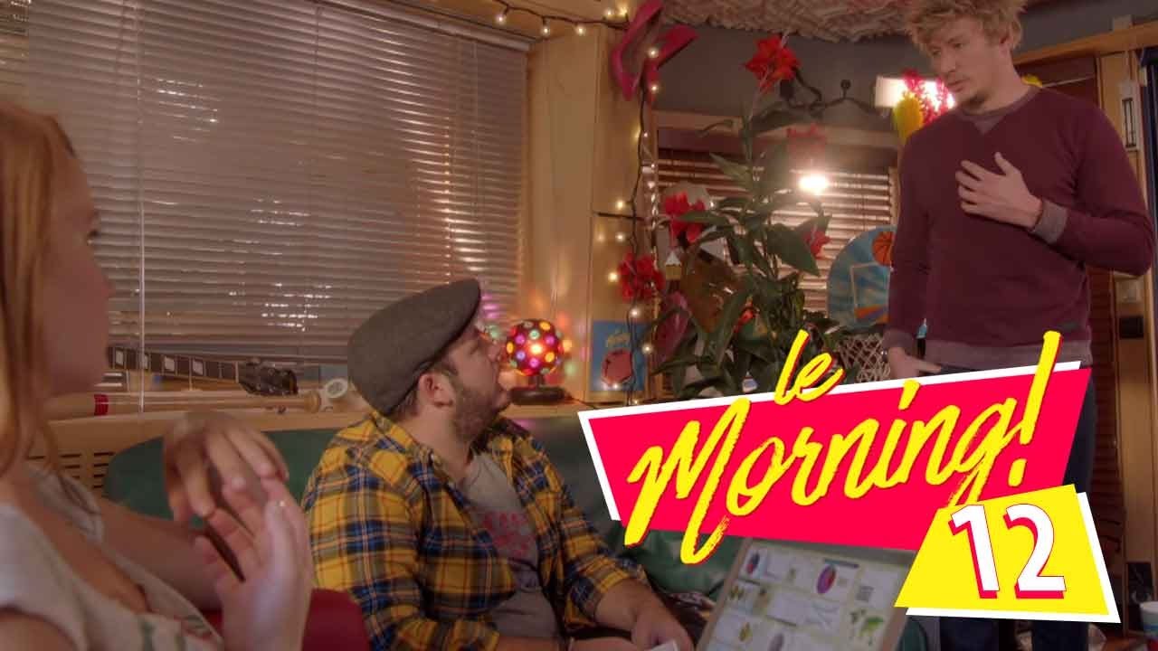 LE MORNING - Episode 12