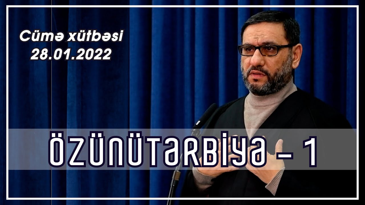 Hacı Şahin - Özünütərbiyə - 1 (28.01.2022)