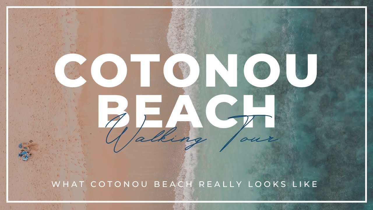 Cotonou Beach Walking Tour : What Cotonou Beach Neighborhoods really looks like #cotonou #beach