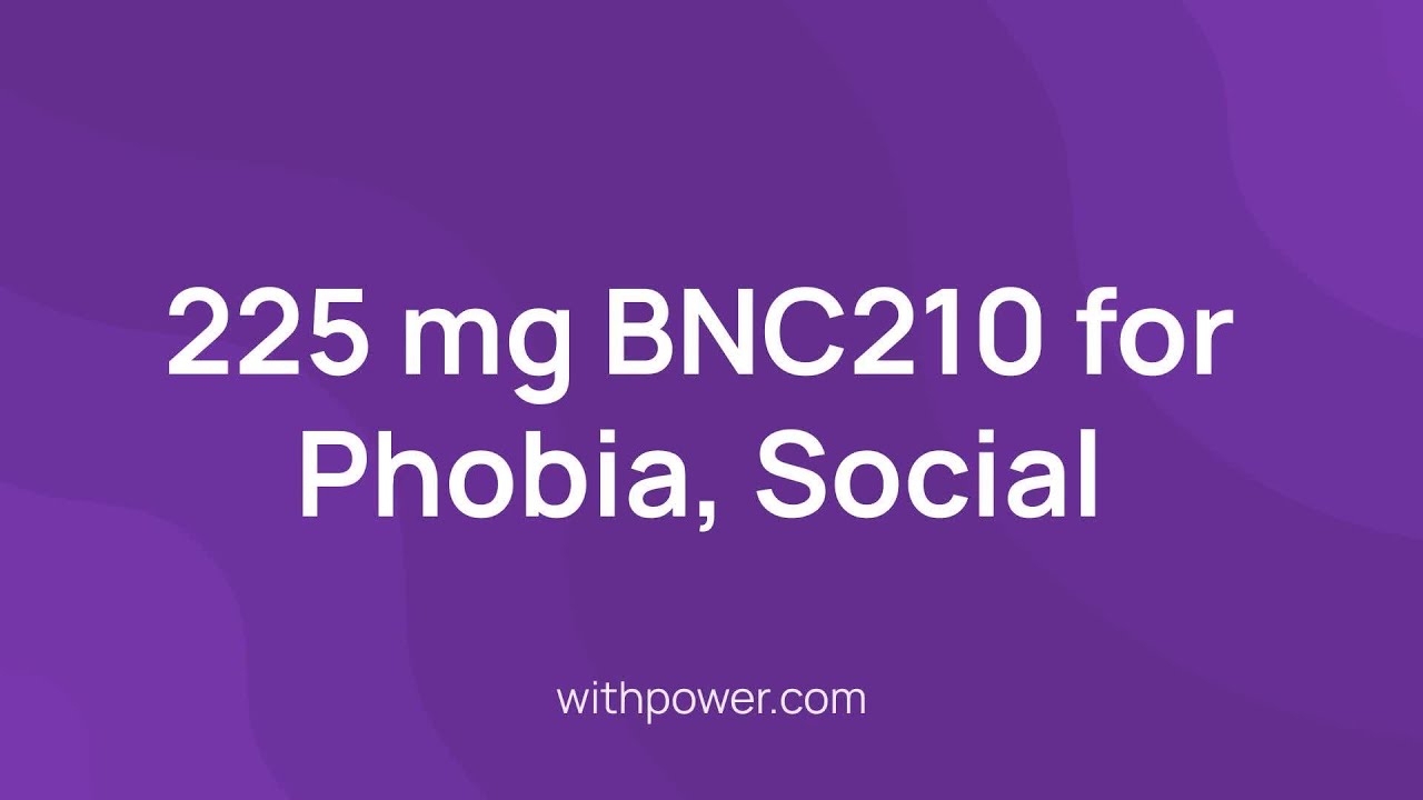 New Social Phobia Clinical Trial: 225 mg BNC210 for Phobia, Social