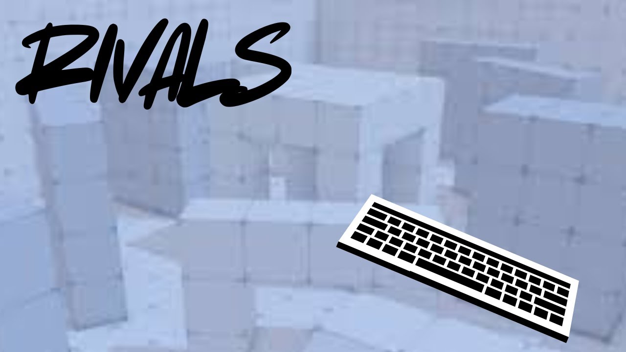 Rivals Keyboard Cam (No Talking)