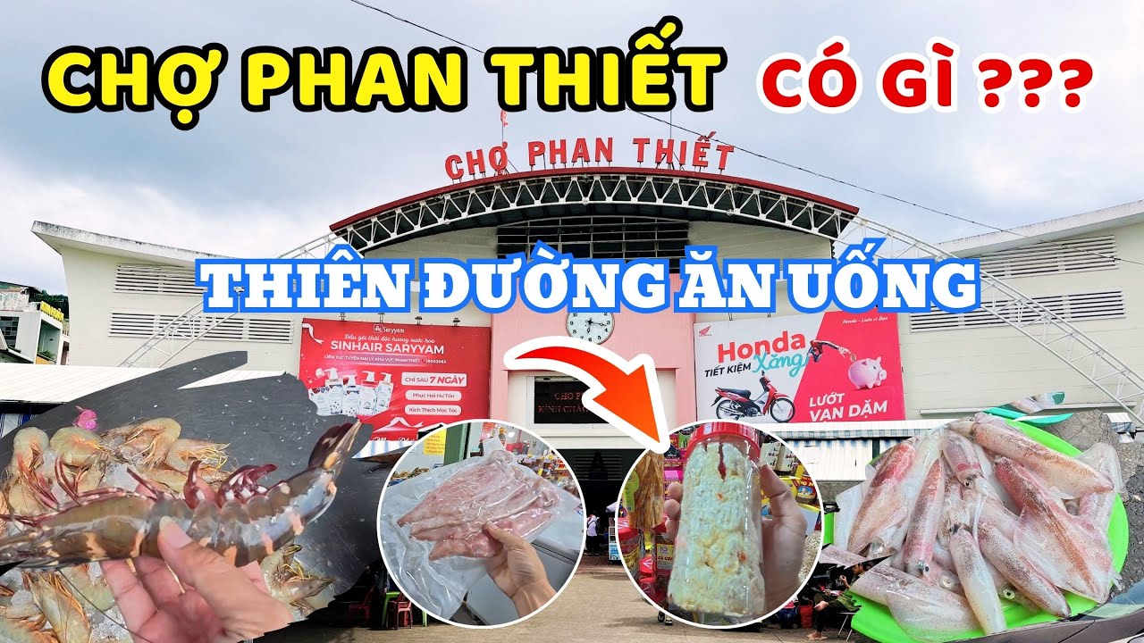 Chợ Phan Thiết: Địa Điểm Lý Tưởng Để Thưởng Thức Món Ngon Đặc Sản Bình Thuận ❤️  Phan Thiết Phố  🏝
