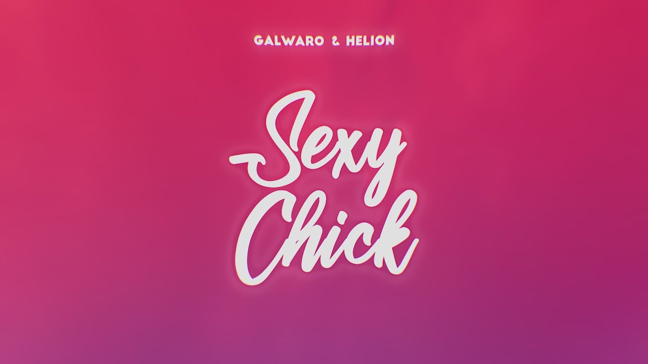 Helion & Galwaro - Sexy Chick (ft. Liinii)