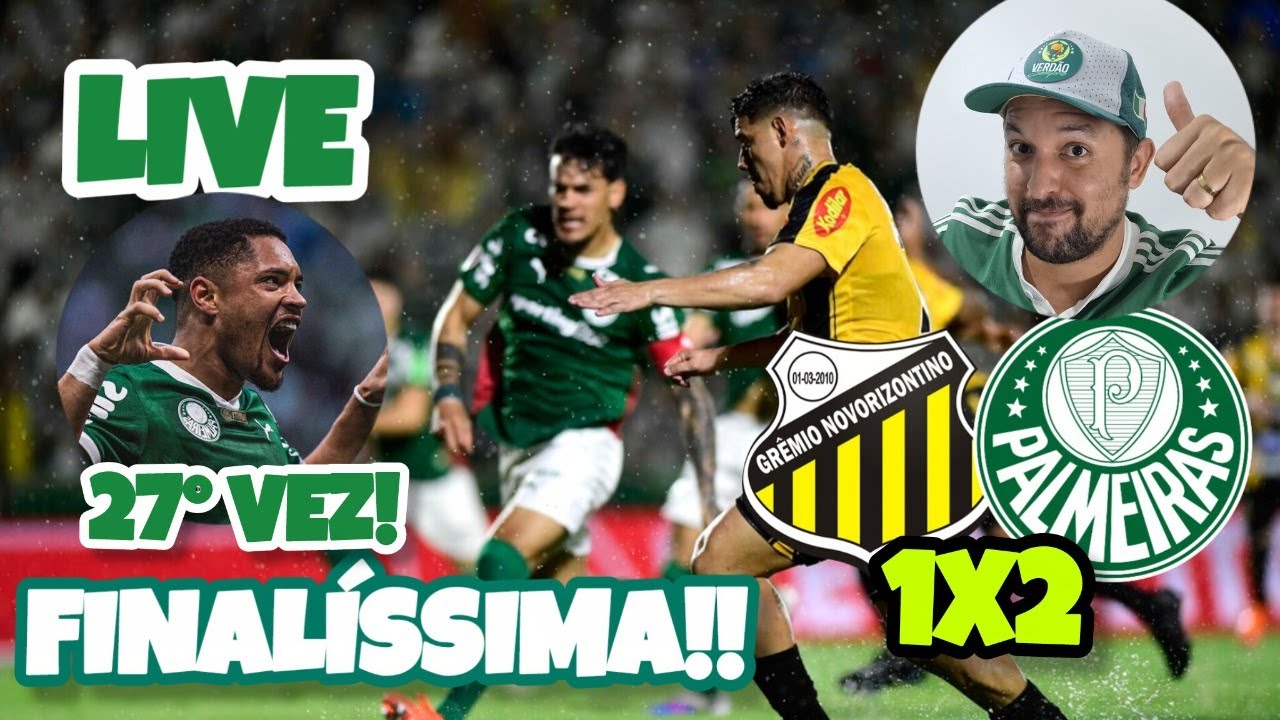 LIVE P&Oacute;S JOGO - NOVORIZONTINO 1X2 PALMEIRAS - PAULIST&Atilde;O 2026. SEQUEM MAIS QUE N&Atilde;O DEU!!!!