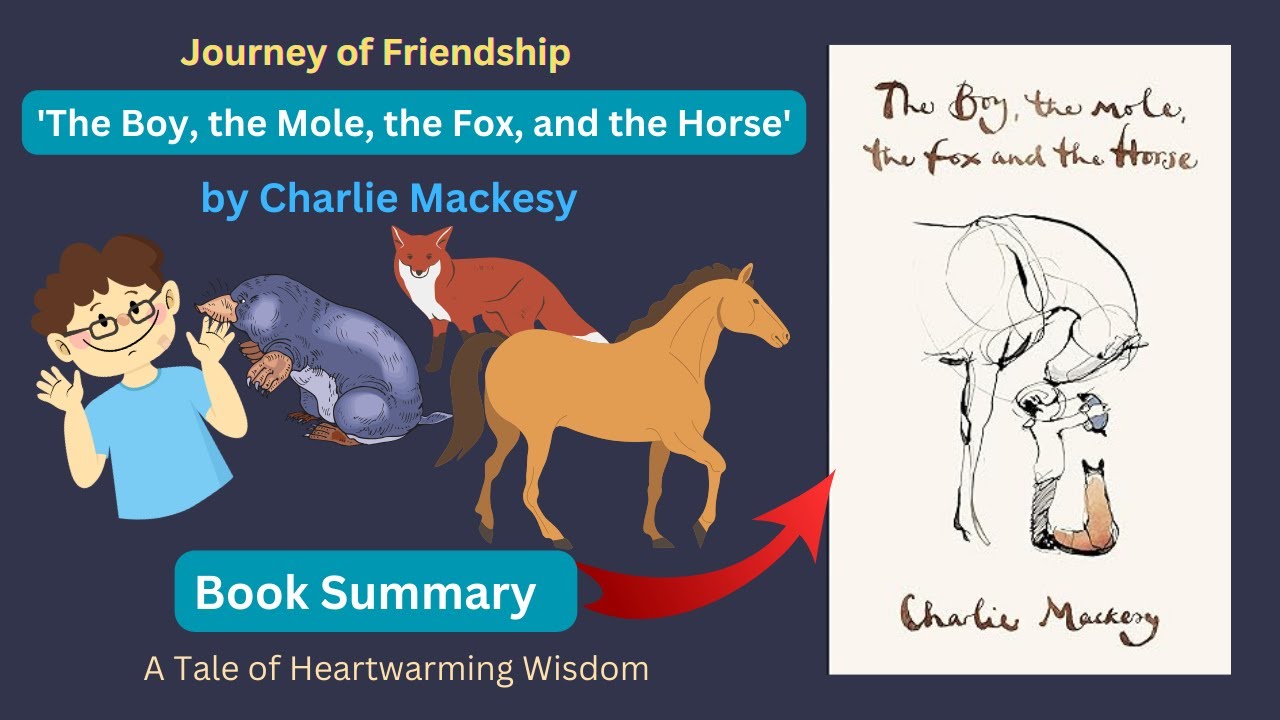 The Boy, the Mole, the Fox, and the Horse: A Heartwarming Journey | Book Summary | English
