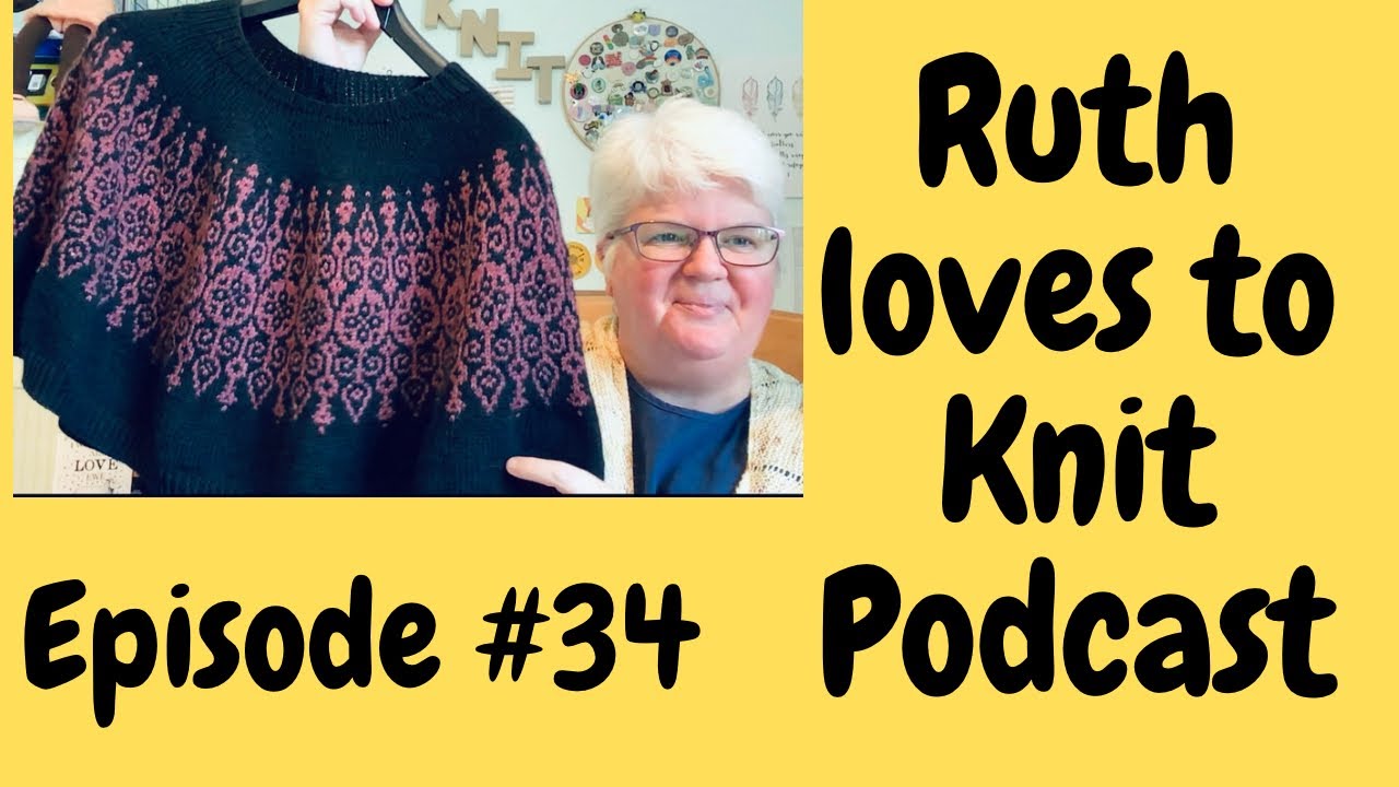 Episode # 34 All the knitting and all the chat. It’s mind blowing apparently!!  #knittingpodcast