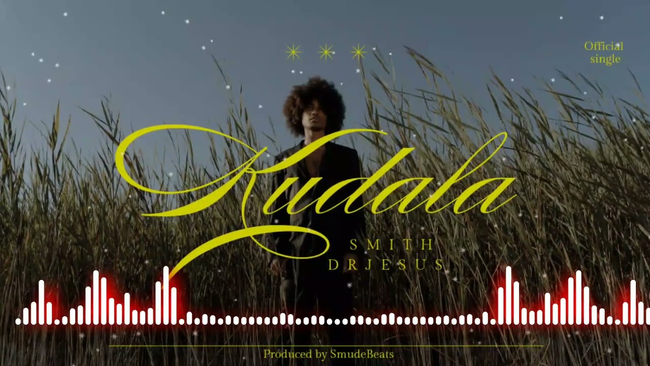 Smith Drjesus - Kudala (Official dedication Song)