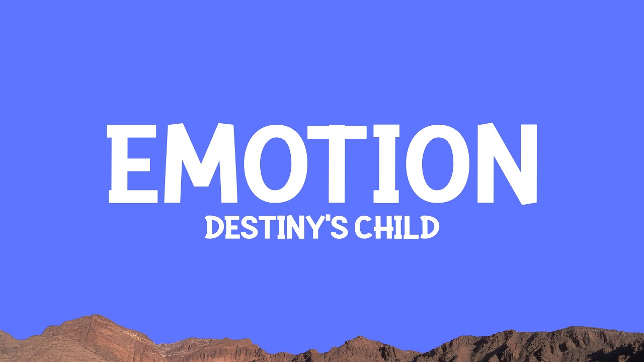 @destinyschild - Emotion (Lyrics)