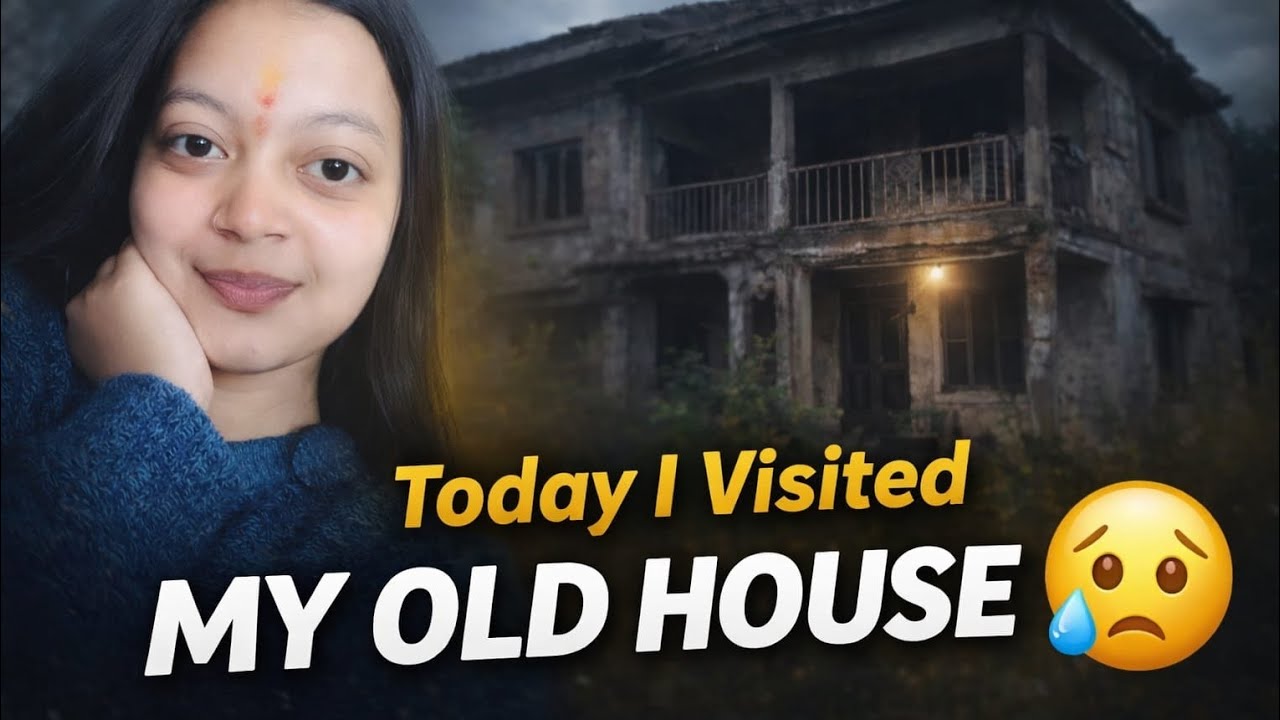 Today I visited my old house !!!!!
