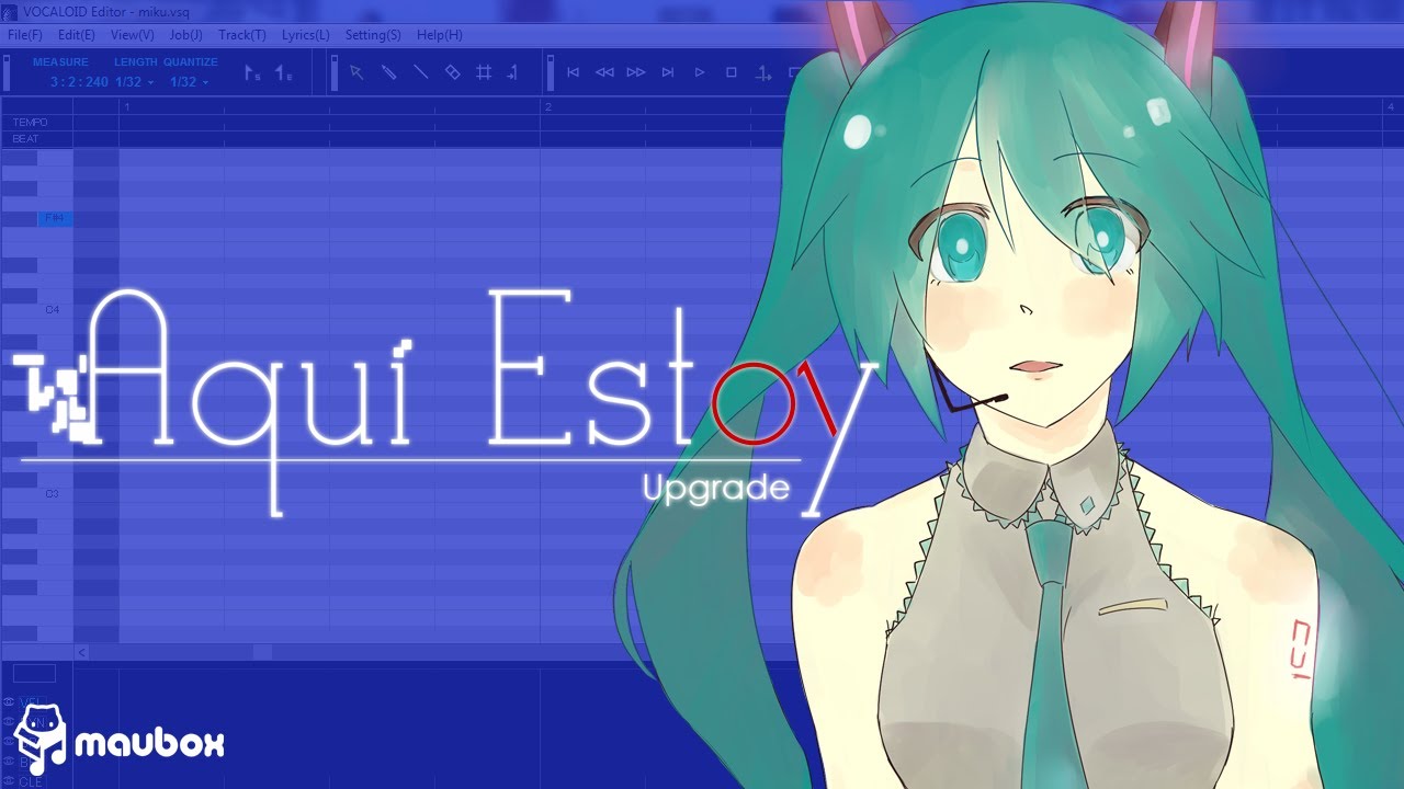 Aquí Estoy { Upgrade } ft. Hatsune Miku