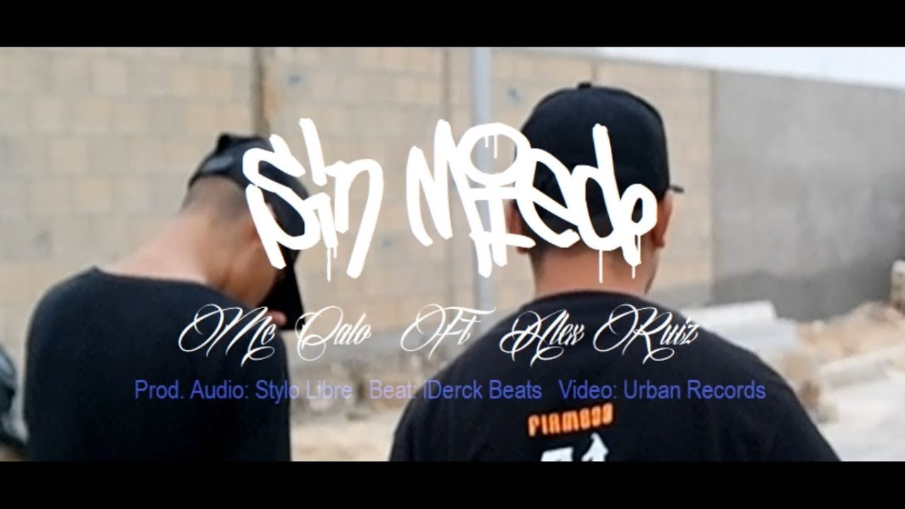 Mc' Calo Ft. Alex Ruiz - Sin Miedo (Video Oficial) iDerck Beats