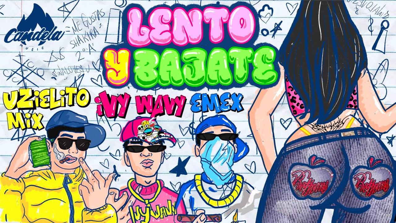 @UzielitoMixTv - Lento y Bajate Ft. @IvyWavy  Emex