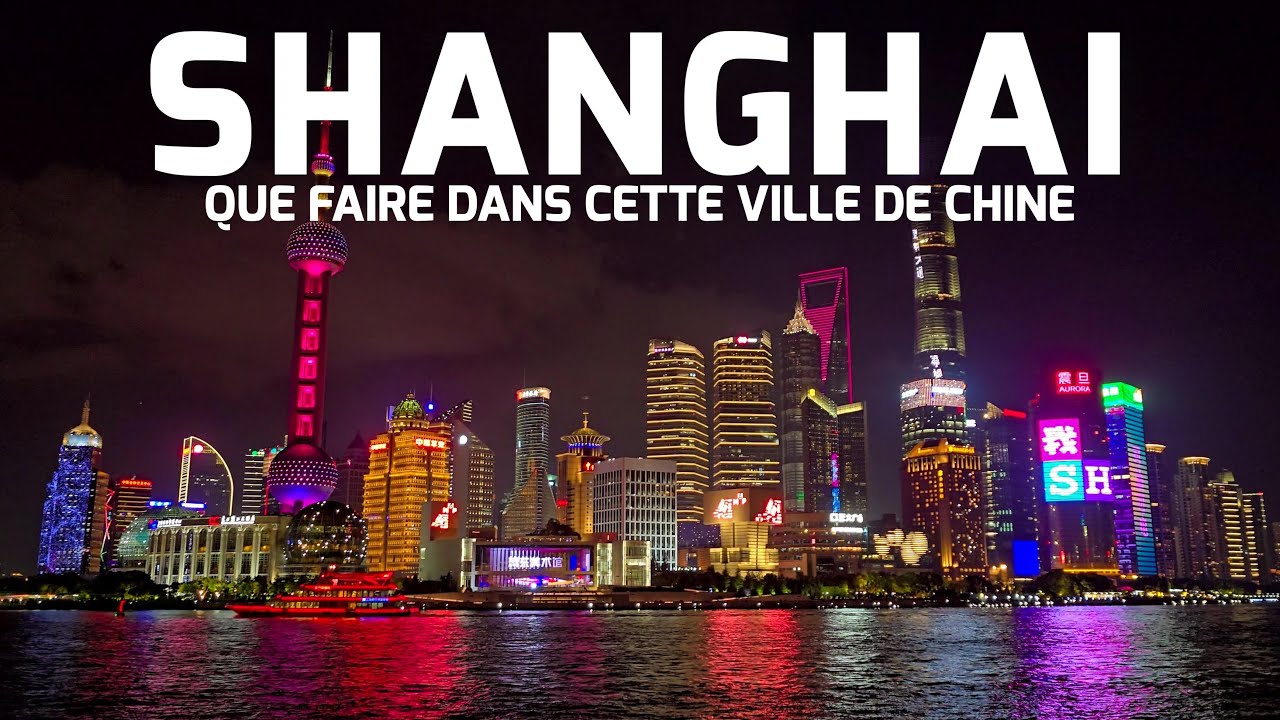 Que faire à Shanghai en Chine