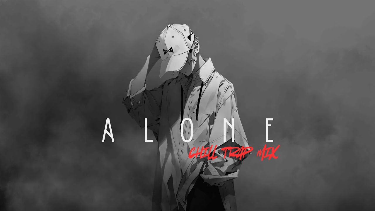 ALONE | Chill Trap Mix