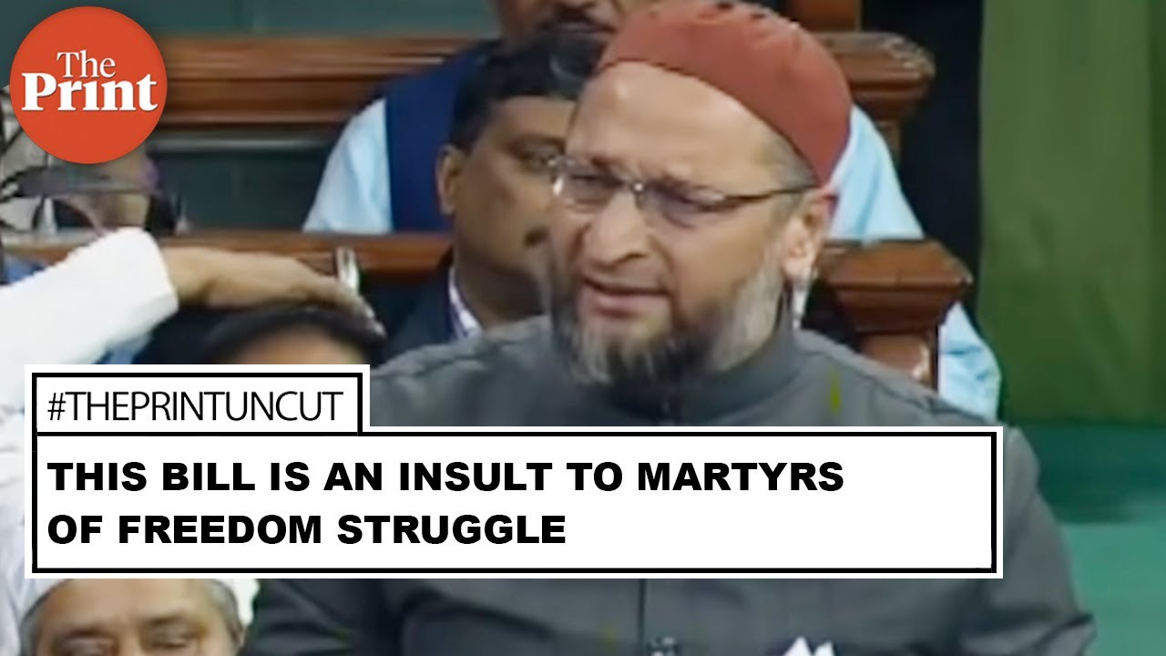 This bill is an insult to martyrs of freedom struggle: AIMIM chief Asaduddin Owaisi