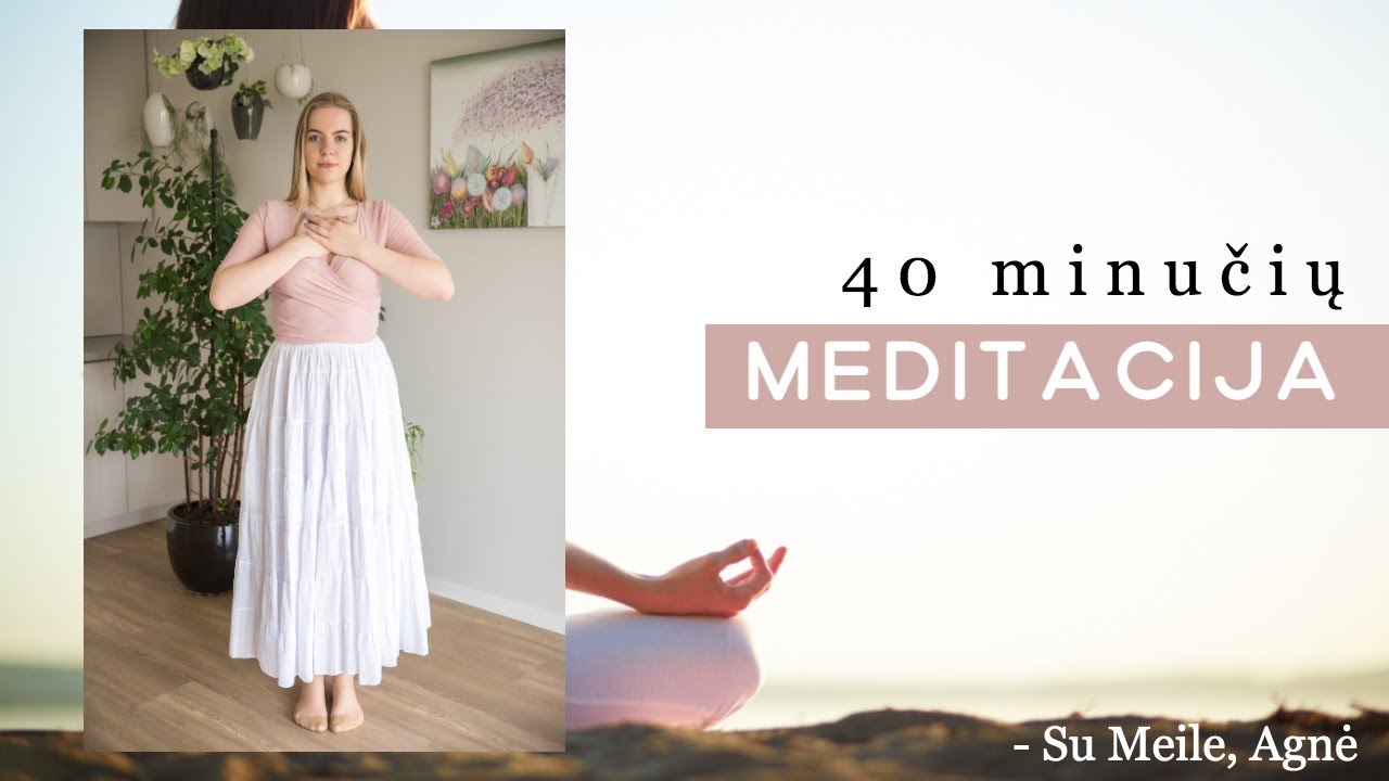 40 Minučių Meditacija pradedantiesiems