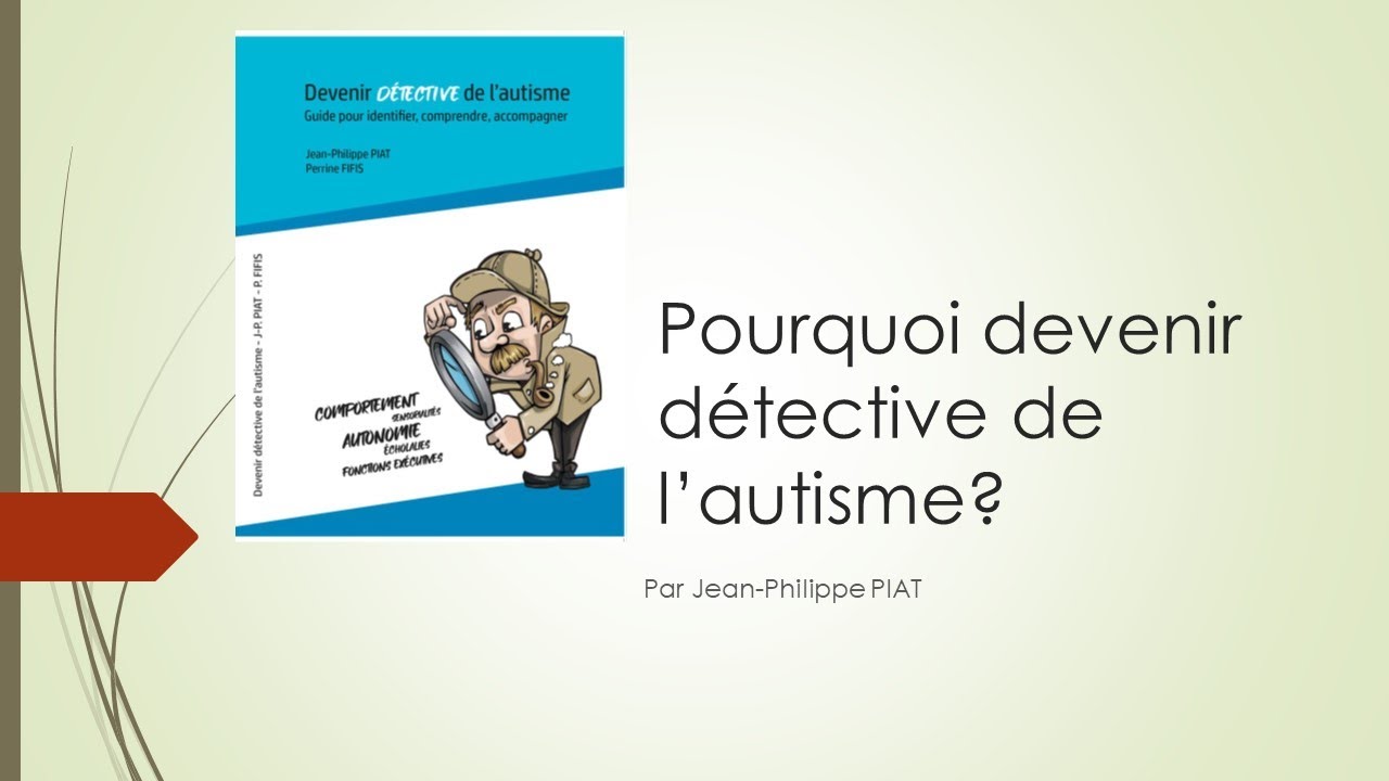 Pourquoi devenir détective de l'autisme?