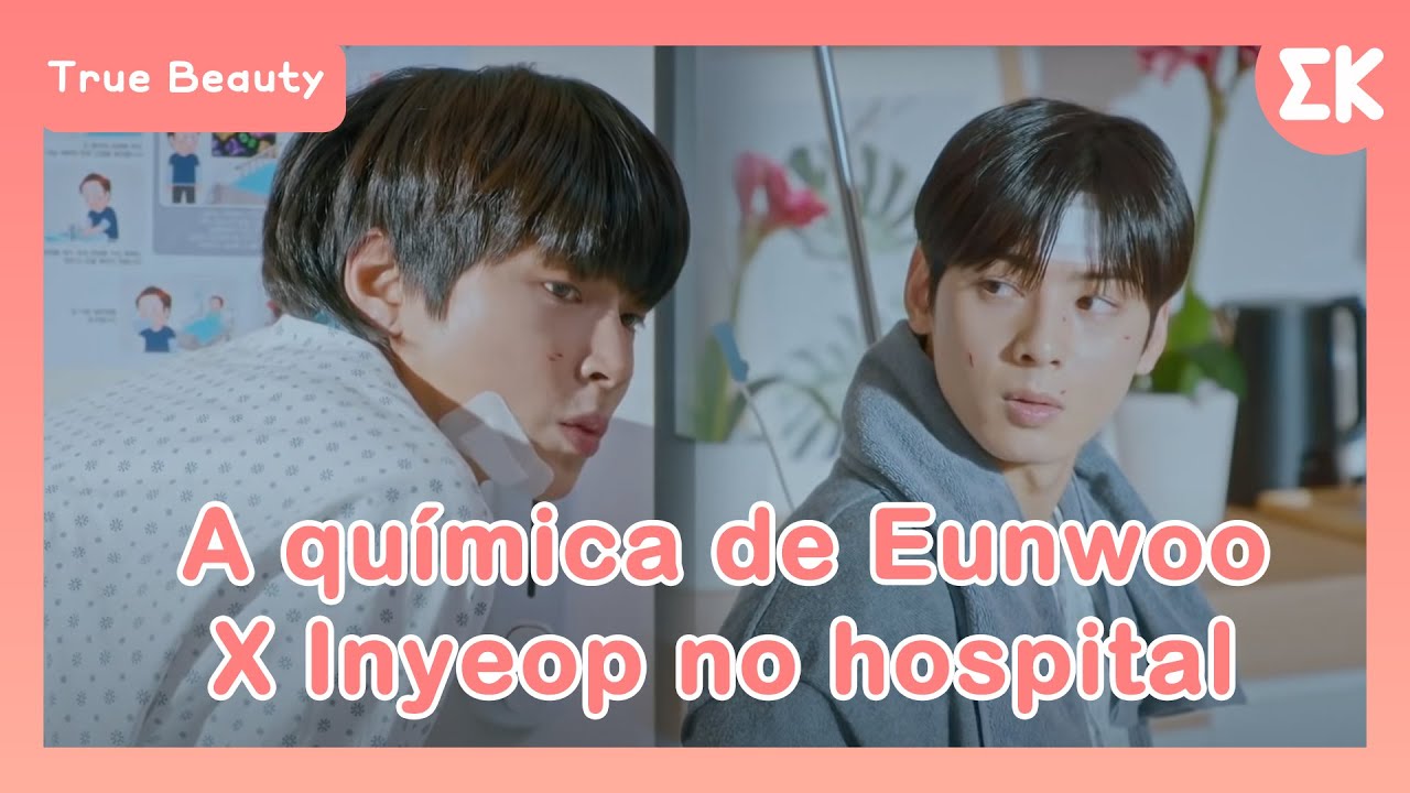 [#TrueBeauty] A química de Cha Eun-woo X Hwang In-yeo no hospital  | #OndaK