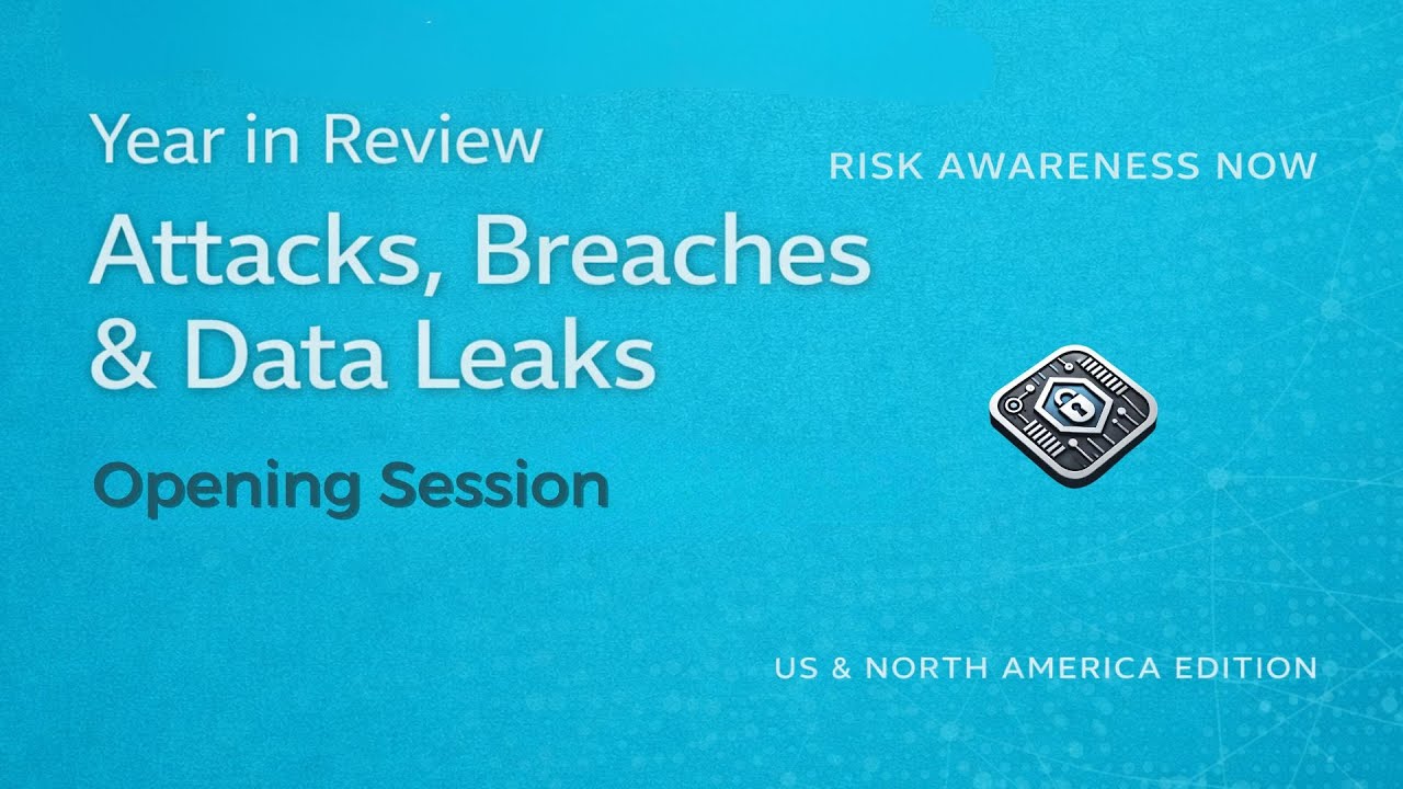 Opening Session: Risk Awareness Now: Year in Review — Attacks, Breaches & Data Leaks