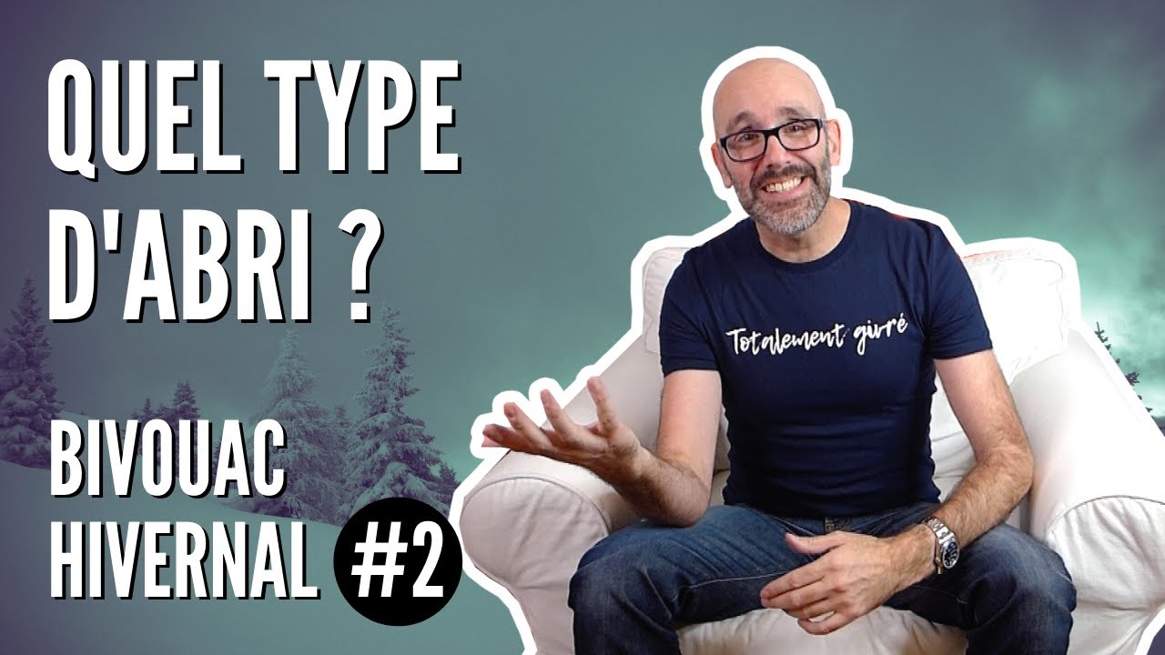 #2 Bivouac HIVERNAL (dans la neige) : quel type d'ABRI ?
