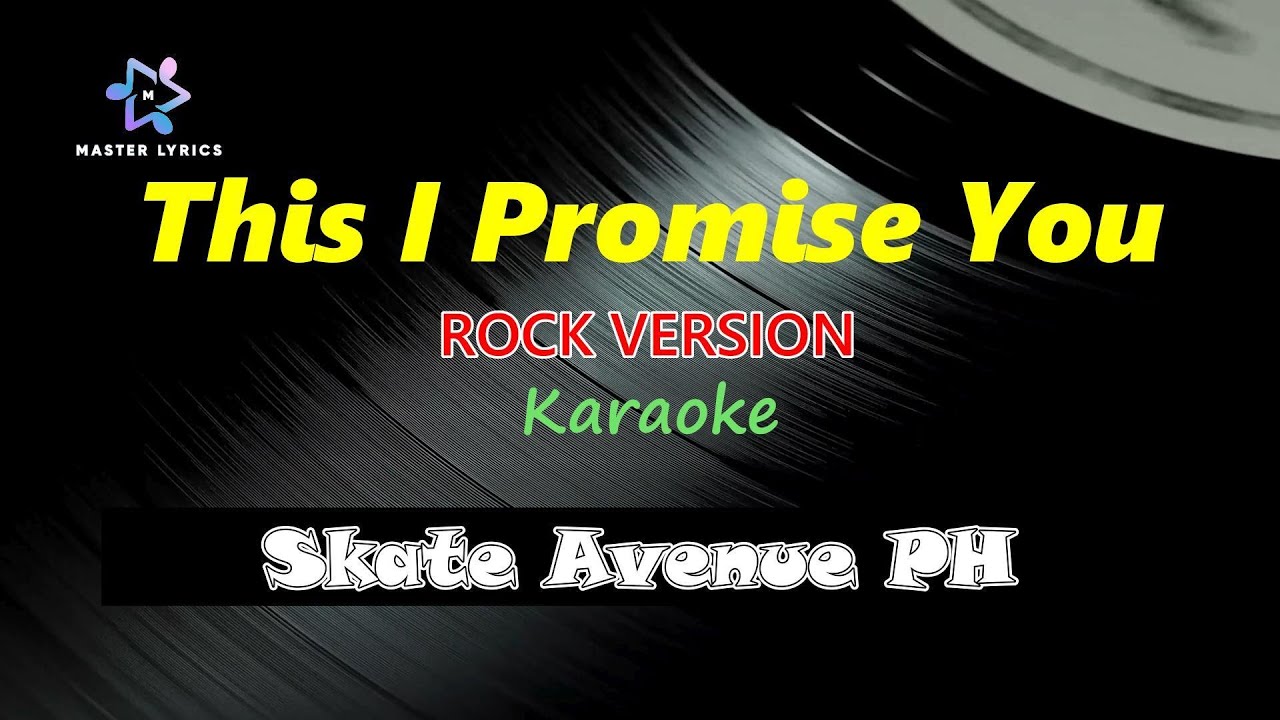 This I Promise You - Skate Avenue PH Karaoke (Rock Version) Master Lyrics PH