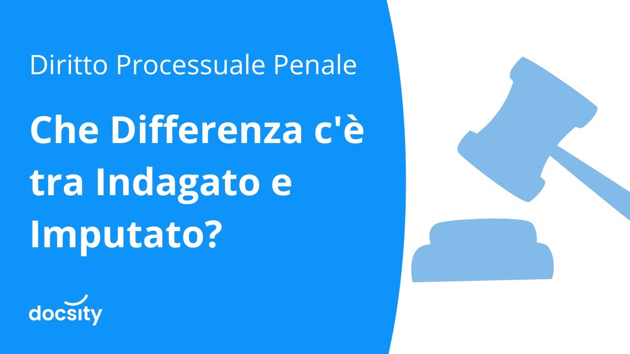 Che Differenza c'è tra Indagato e Imputato?