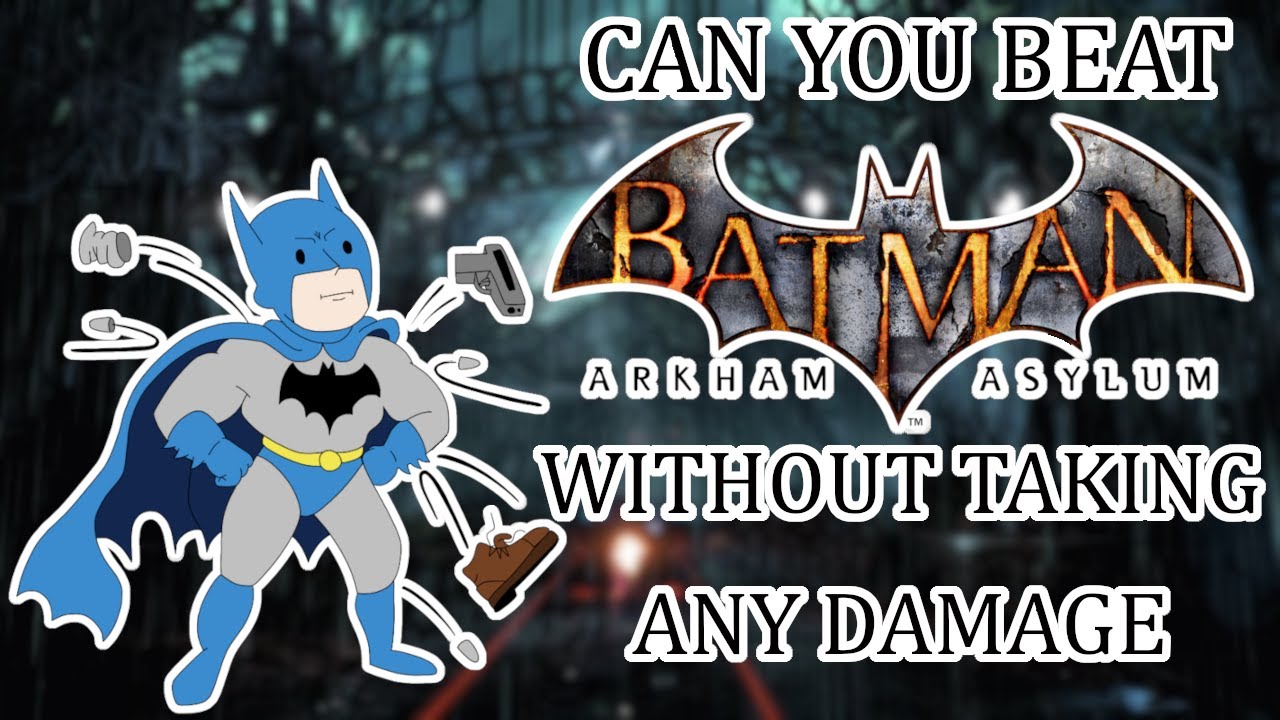Сможете ли вы пройти Arkham Asylum, не получив урона?