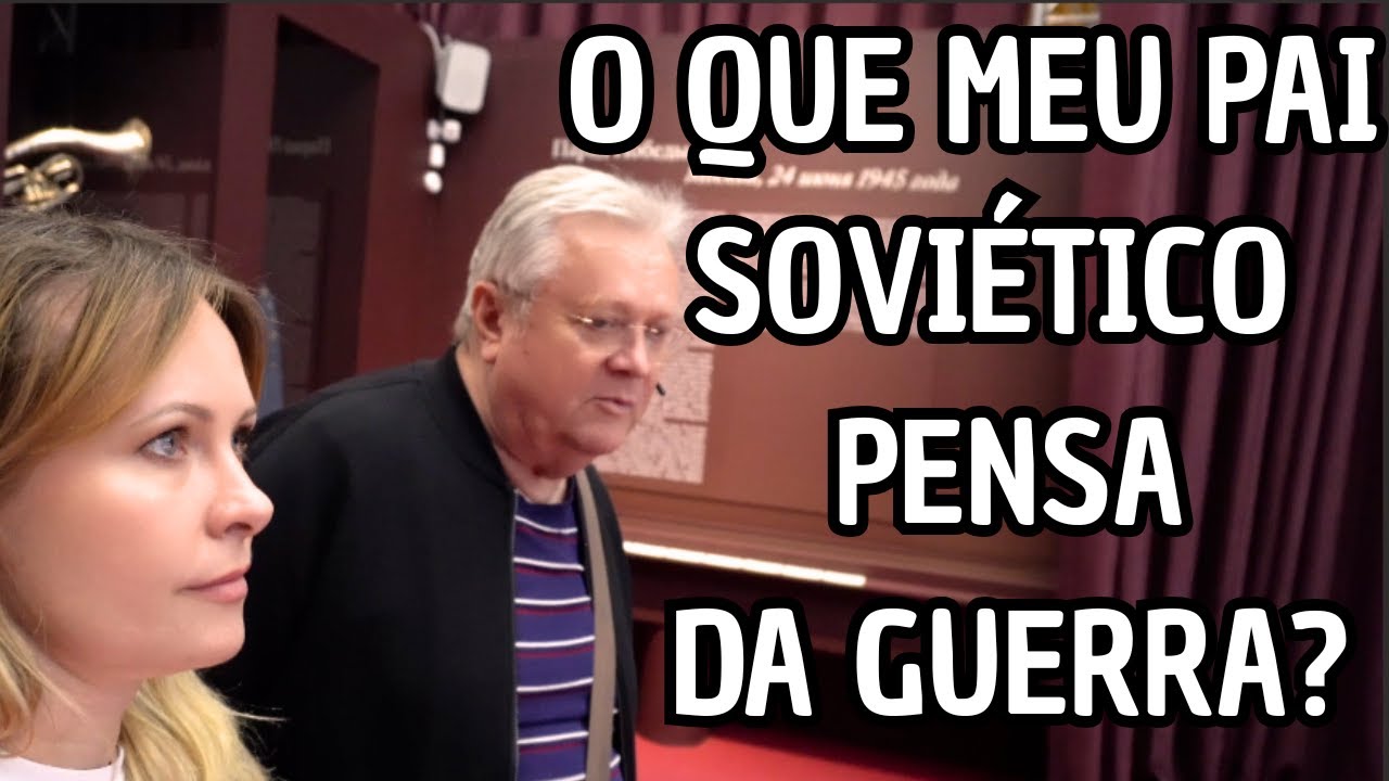O QUE OS RUSSOS  pensam DA SEGUNDA Guerra? FUI DESCOBRIR com meu PAI SOVIETICO