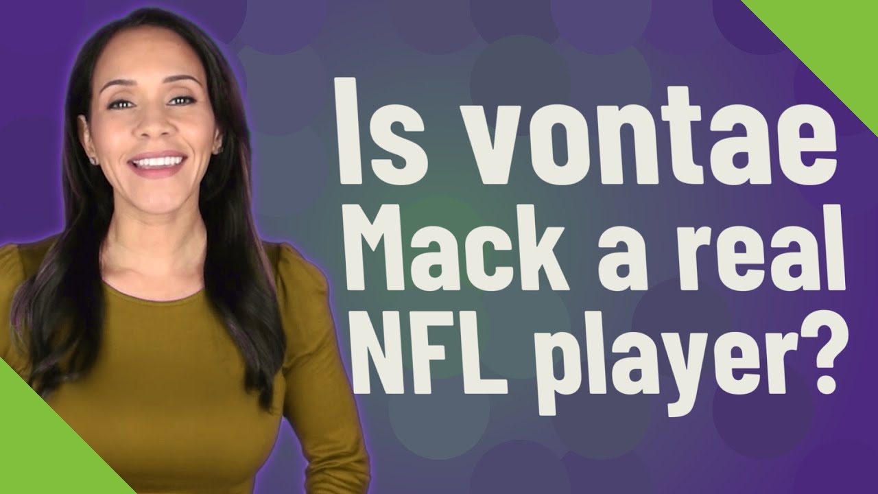 Is vontae Mack a real NFL player?