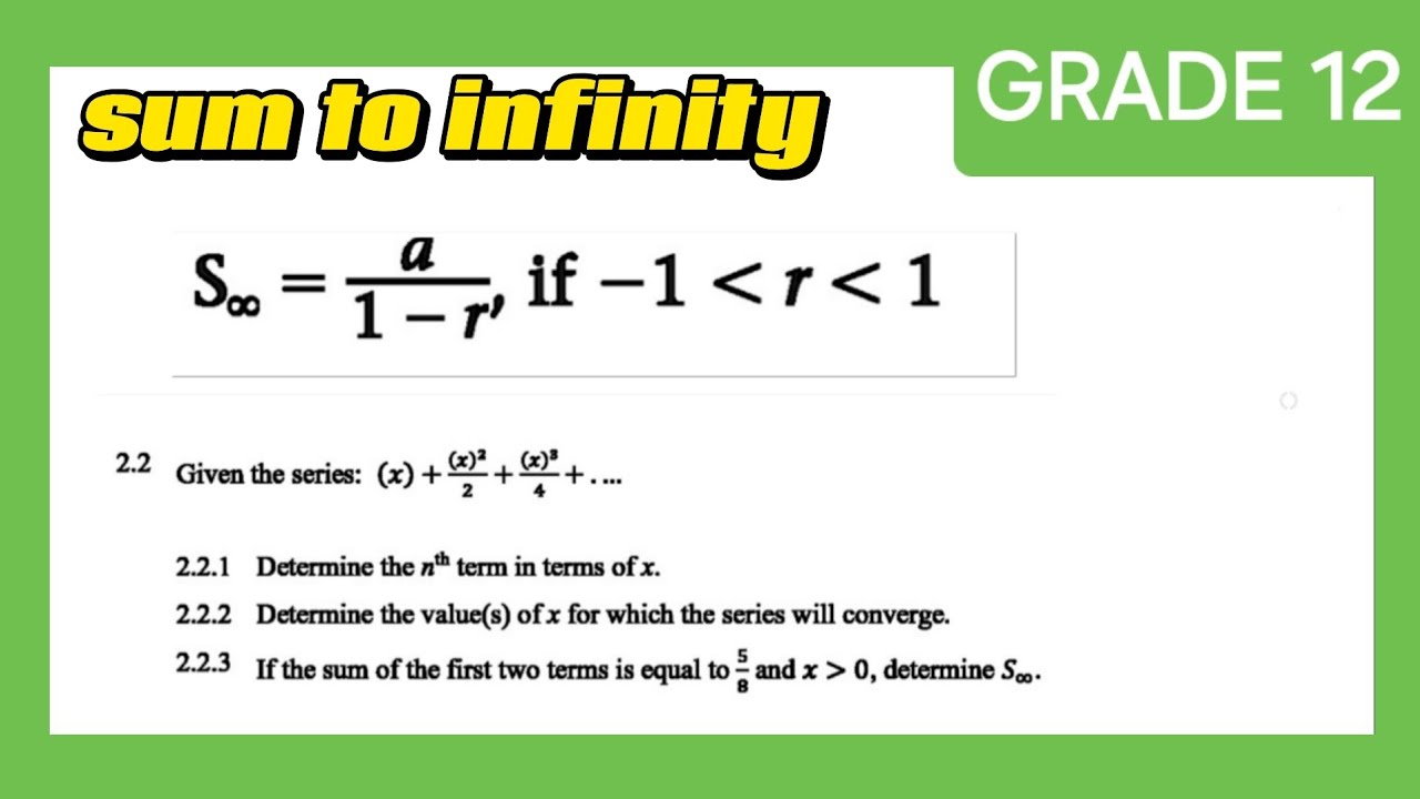 Sum to infinity grade12 | number patterns grade12 |sequences and series grade12 