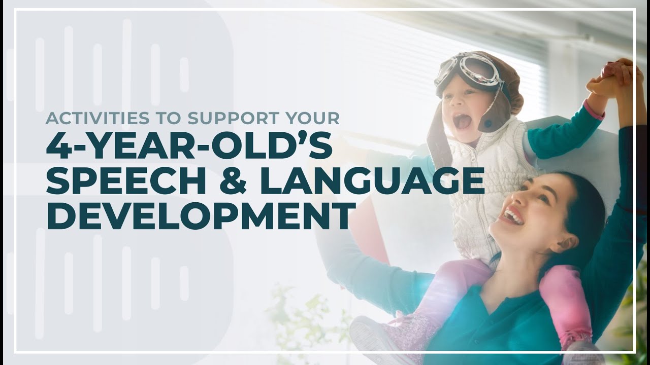Activities to Support Your 4-Year-Old&rsquo;s Speech and Language Development
