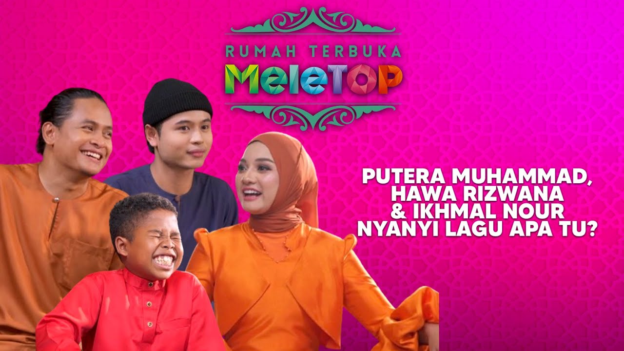 Putera Muhammad, Hawa Rizwana & Ikhmal Nour Nyanyi Lagu Apa Tu? | MeleTOP | Nabil & Hady